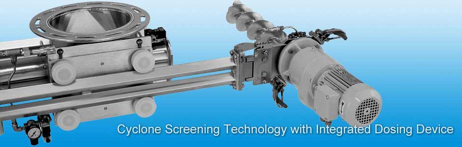 Cyclone Screening Technology with Integrated Dosing Device