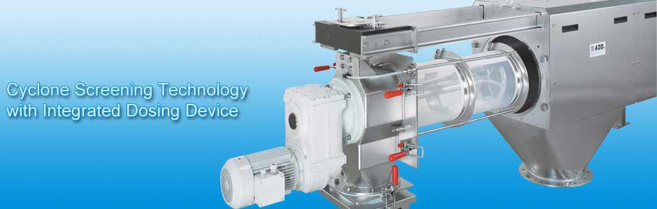 Cyclone Screening Technology with Integrated Dosing Device