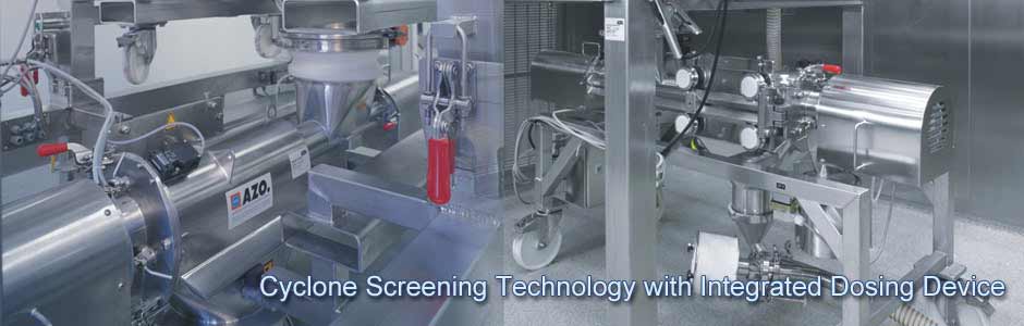 Cyclone Screening Technology with Integrated Dosing Device